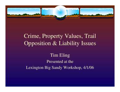 Microsoft PowerPoint - Crime,Property,Oppoistion &Liabilty Issues, Tim Eling.ppt
