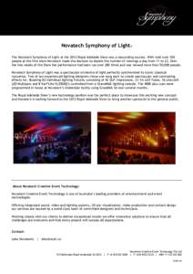 Novatech Symphony of Light© The Novatech Symphony of Light at the 2012 Royal Adelaide Show was a resounding success. With well over 100 people at the first show Novatech made the decision to double the number of viewing