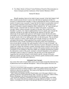 9. Too Many Kinds of Genes? Some Problems Posed by Discontinuities in Gene Concepts and the Continuity of the Genetic MaterialRichard M. Burian Broadly speaking, there are two kinds of gene concepts. In this bri