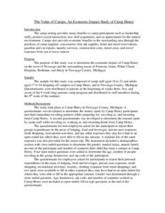 The Value of Camps; An Economic Impact Study of Camp Henry Introduction The camp setting provides many benefits to camp participants such as leadership skills, positive social interaction, new skill acquisition, and an a