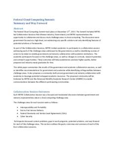 Federal Cloud Computing Summit: Summary and Way Forward Abstract The Federal Cloud Computing Summit took place on December 17th, 2013. The Summit included MITREled Collaboration Sessions that allowed industry, Government