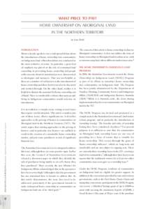 WHAT PRICE TO PAY? HOME OWNERSHIP ON ABORIGINAL LAND IN THE NORTHERN TERRITORY by Leon Terrill  INDIGENOUS LAW BULLETIN November / December 2013, ILB Volume 8, Issue 9