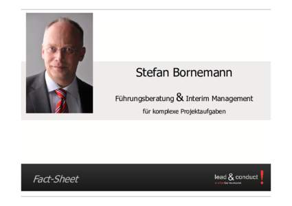Stefan Bornemann Führungsberatung & Interim Management für komplexe Projektaufgaben Fact-Sheet