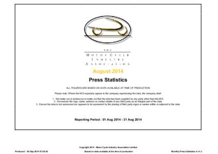 August 2014 Press Statistics ALL FIGURES ARE BASED ON DATA AVAILABLE AT TIME OF PRODUCTION Please note: Where the MCI expressly agrees to the company reproducing the data, the company shall: 1. Not make out or endeavour 