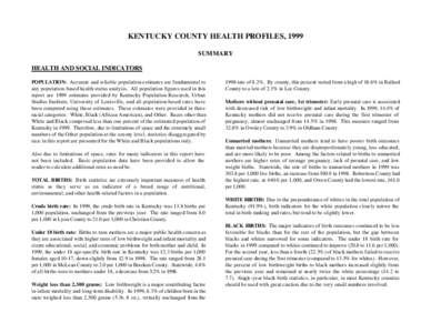 KENTUCKY COUNTY HEALTH PROFILES, 1999 SUMMARY HEALTH AND SOCIAL INDICATORS POPULATION: Accurate and reliable population estimates are fundamental to any population-based health status analysis. All population figures use