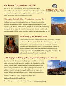 Jim Turner Presentations ~ Here are mypresentations. I have just completed The Mighty Colorado River: From the Glaciers to the Gulf, for Rio Nuevo Publishers. The book, loaded with magnificent photograph
