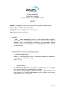 Sydney Yacht Squadron Wednesday 20 November 2013 at 6.30pm MINUTES Attendees: Ivan Adlam (President), Bryan Weir (Deputy President), Stephen Handley, Bronwen Watson and Tony Blower (Secretary) Apologies: Miranda Bennett,