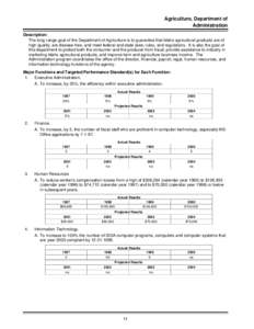Agriculture, Department of Administration Description: The long-range goal of the Department of Agriculture is to guarantee that Idaho agricultural products are of high quality, are disease-free, and meet federal and sta