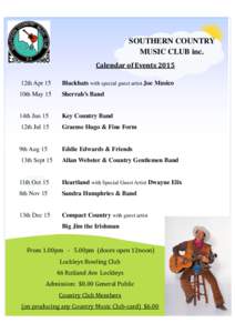 SOUTHERN COUNTRY MUSIC CLUB inc. Calendar	of	Events	2015 12th Apr 15  Blackhats with special guest artist Joe Musico