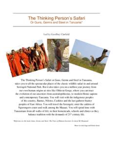 The Thinking Person’s Safari Or Guns, Germs and Steel in Tanzania* Led by Geoffrey Clarfield  The Thinking Person’s Safari or Guns, Germs and Steel in Tanzania,