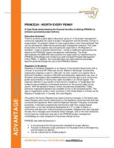 PRINCE2® - WORTH EVERY PENNY A Case Study demonstrating the financial benefits of utilizing PRINCE2 to enhance successful project delivery. ADVANTAGE learning