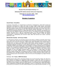 Brussels Policy Development Briefing n° 23 Addressing ACP nutrition security: the key role of Agriculture Wednesday 15th June 2011, 8h30 – 13h00 http://brusselsbriefings.net  Biodata of speakers