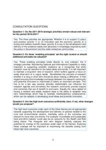 CONSULTATION QUESTIONS Question 1: Do the[removed]strategic priorities remain robust and relevant for the period[removed]? Yes. The three priorities are appropriate. Whether it is to support (i) policy and practice (p