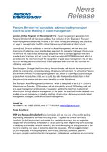 News Release Parsons Brinckerhoff specialists address leading transport event on latest thinking in asset management London, United Kingdom (21 November 2014) – Asset management specialists from Parsons Brinckerhoff wi