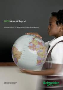2009 Annual Report Schneider Electric: The global specialist in energy management Registration Document Schneider Electric SA