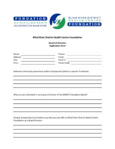 Blind River District Health Centre Foundation Board of Directors Application Form Name: Address: