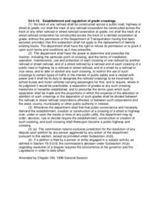 [removed]Establishment and regulation of grade crossings. (1) No track of any railroad shall be constructed across a public road, highway or street at grade, nor shall the track of any railroad corporation be constructed