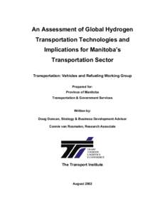 An Assessment of Global Hydrogen Transportation Technologies and Implications for Manitoba’s Transportation Sector Transportation: Vehicles and Refueling Working Group Prepared for: