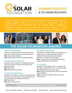 SUMMER SOLSTICE & TSF AWARD RECIPIENTS Summer Solstice is The Solar Foundation’s signature annual rooftop celebration, bringing together leaders from the solar industry, policymakers, legal and financial firms, and sta