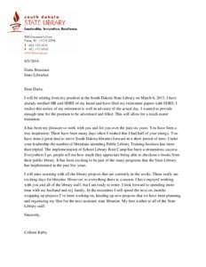 [removed]Daria Bossman State Librarian Dear Daria, I will be retiring from my position at the South Dakota State Library on March 6, 2015. I have