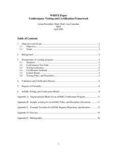 WHITE Paper Conformance Testing and Certification Framework Lynne Rosenthal, Mark Skall, Lisa Carnahan NIST April 2001