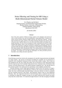 Noise Filtering and Testing for MR Using a Multi-Dimensional Partial Volume Model N.A.Thacker and M.Pokri´c Imaging Science and Biomedical Engineering Division, Medical School, University of Manchester, Stopford Buildin