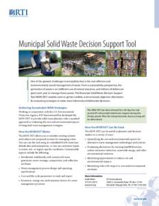 Municipal Solid Waste Decision Support Tool  One of the greatest challenges municipalities face is the cost-effective and environmentally sound management of waste. From a sustainability perspective, the generation of wa