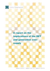 A report on the implications of the RET and generation oversupply DISCLAIMER This report has been prepared for the Energy Supply Association of Australia to assist in an