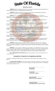 RESOLUTION WHEREAS, domestic violence touches the lives of Americans of all ages, leaving a devastating impact on women, children, and men of every background and circumstance; and WHEREAS, a family’s home becomes a pl