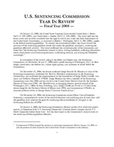 U.S. SENTENCING COMMISSION YEAR IN REVIEW — Fiscal Year 2005 — On January 12, 2005, the United States Supreme Court decided United States v. Booker, 543 U.S[removed]), and United States v. Fanfan, 543 U.S[removed]