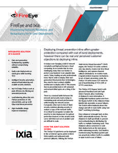 SOLUTION BRIEF  FireEye and Ixia Maximizing Network Resiliency, and Redundancy for In-Line Deployment