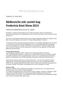 PRESSEMEDDELELSE Fredericia, 27. marts 2012 Bådbranche står samlet bag Fredericia Boat Show 2013 Jubilæum for bådudstilling nummer 25 i rækken