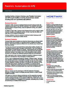 Parallels Automation & APS ® Case Study  Leading hosting company Hostway uses Parallels Automation