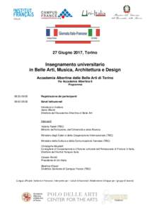 27 Giugno 2017, Torino  Insegnamento universitario in Belle Arti, Musica, Architettura e Design Accademia Albertina delle Belle Arti di Torino Via Accademia Albertina 6