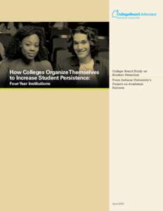 How Colleges Organize Themselves to Increase Student Persistence: Four-Year Institutions College Board Study on Student Retention