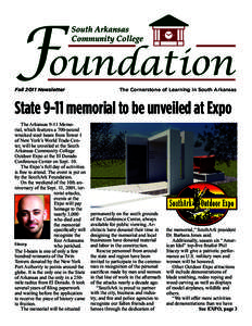 Fall 2011 Newsletter				  The Cornerstone of Learning in South Arkansas State 9-11 memorial to be unveiled at Expo The Arkansas 9-11 Memorial, which features a 700-pound