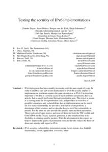 Testing the security of IPv6 implementations {Sander Degen, Arjen Holtzer, Borgert van der Kluit, Harm Schotanus}T {Hendrik Schimmelpenninck van der Oije}F {Dirk-Jan Bartels, Martijn van Ramesdonk}I {Geert Jan de Groot, 