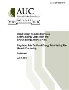 DecisionD01Direct Energy Regulated Services, ENMAX Energy Corporation and EPCOR Energy Alberta GP Inc. Regulated Rate Tariff and Energy Price Setting Plan