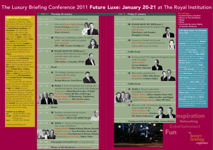 The Luxury Briefing Conference 2011 Future Luxe: Januaryat The Royal Institution DAY 1: HERE’S WHAT TO EXPECT The 2011 Luxury Briefing Conference is following a feisty new format. We have constructed