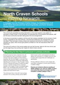 North Craven Schools ... moving forwards A message from the Principal of Settle College, the Headteachers of all North Craven Schools and their Governing Bodies, and North Yorkshire County Council June 2012