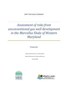 ASSESSMENT OF RISKS FROM UNCONVENTIONAL GAS WELL DEVELOPMENT IN THE MARCELLUS SHALE OF WESTERN MARYLAND