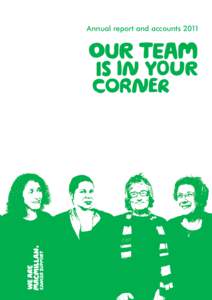 Annual report and accounts 2011  The Macmillan team is here to make sure nobody has to go through cancer alone. Throughout this report, you’ll meet a few of its members. They’re all on the cover. Margaret, Linda, Du