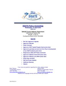 DSATS Policy Committee Wednesday, 15 April:00 P.M. DeKalb County Highway Department 1826 Barber Greene Rd. DeKalb, IL 60115