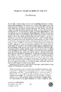 TWENTY YEARS WORTH OF THE SCP Alvin Plantinga When Mike Peterson asked me to write something about my recollections of the beginning of the Society of Christian Philosophers, now that it has been in existence for twenty 