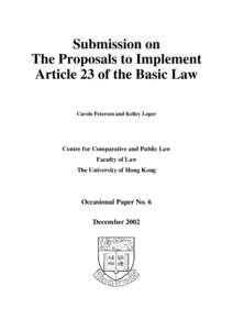 Submission on The Proposals to Implement Article 23 of the Basic Law Carole Petersen and Kelley Loper  Centre for Comparative and Public Law