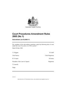 Australian Capital Territory  Court Procedures Amendment Rules[removed]No 1) Subordinate Law SL2005-13