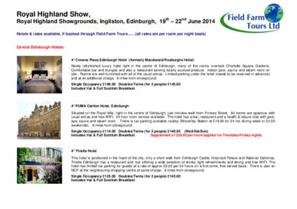 Royal Highland Show,  Royal Highland Showgrounds, Ingliston, Edinburgh, 19th – 22nd June 2014 LAMMA Hotels & rates available, if booked through Field Farm Tours[removed]all rates are per room per night basis)  Central E