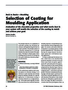 Back to Basics — Moulding  Selection of Coating for Moulding Application Evaluation of the chocolate properties and what works best in your system will enable the selection of the coating to match