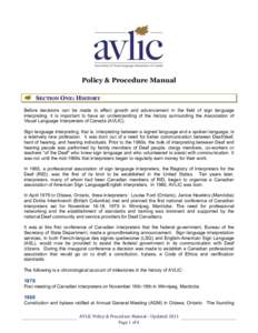 Policy & Procedure Manual SECTION ONE: HISTORY Before decisions can be made to effect growth and advancement in the field of sign language interpreting, it is important to have an understanding of the history surrounding