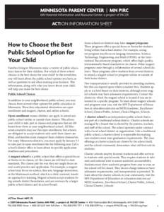 ACTION Information Sheet  How to Choose the Best Public School Option for Your Child Families living in Minnesota enjoy a variety of public education choices for their children. But which of these school